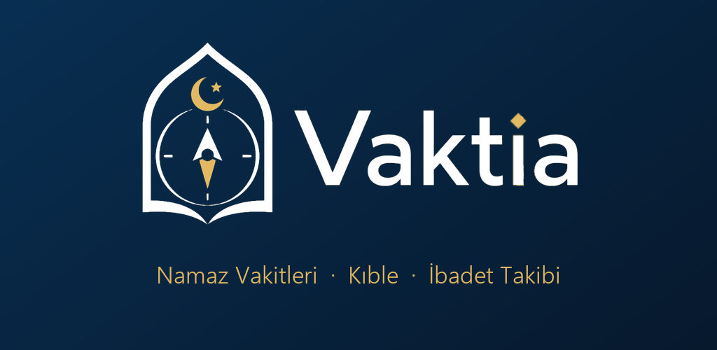 Vaktia: Namaz Vakitleri, Kıble Pusulası ve İbadet Takip Uygulaması